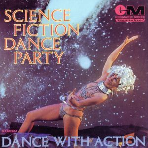 【輸入盤】Science Fiction Dance Party: Dance With Action