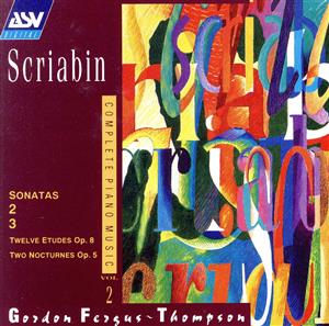 【輸入盤】Scriabin: Sonatas 2 + 3