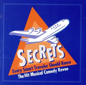 【輸入盤】Secrets Every Smart Traveler Should Know: The Hit Musical Comedy Revue (1999 Studio Cast)