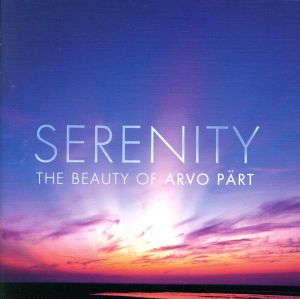 【輸入盤】Serenity-the Beauty of Arvo Part