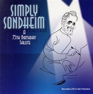 【輸入盤】Simply Sondheim！ a 75th Birthday Salute