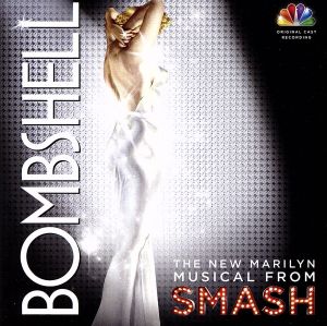 【輸入盤】Bombshell: the New Marilyn Musical from Smash