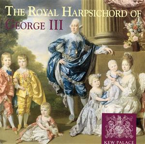 【輸入盤】THE ROYAL HARPSICHORD OF GEORGE Ⅲ