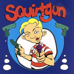 【輸入盤】Squirtgun