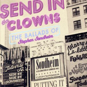 【輸入盤】Send in the Clowns: Ballads of Stephen Sondheim