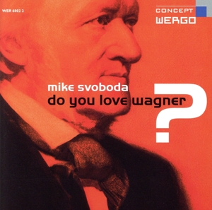 【輸入盤】Do You Love Wagner？