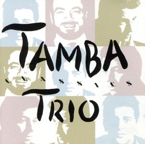 【輸入盤】Tamba Trio Classics