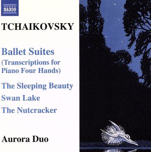 【輸入盤】Tchaikovsky: Ballet Suites (Transcriptions for Piano Four Hands)