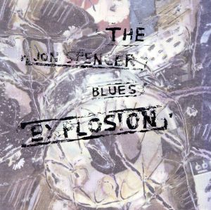 【輸入盤】The Jon Spencer Blues Explosion