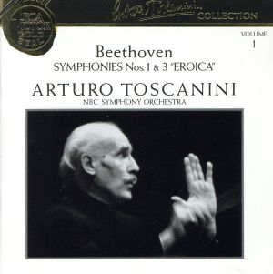 【輸入盤】Beethoven: Symphonies 1 & 3 'Eroica' (Arturo Toscanini Collection, Vol. 1)