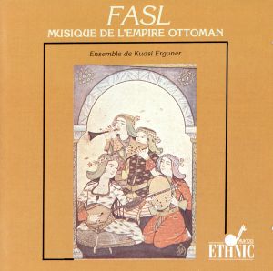 【輸入盤】FASL:Musique de l'Empire Ottoman