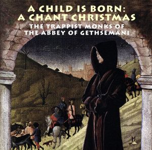 【輸入盤】Child Is Born: Chant of Christmas