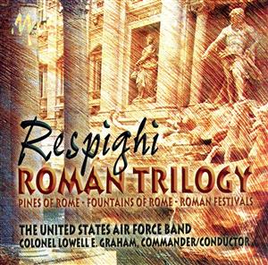 【輸入盤】Respighi: Roman Trilogy