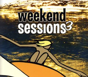 【輸入盤】weekend sessions 3