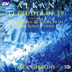 【輸入盤】Alkan:12 Etudes / Symphony & Concerto for Solo Piano