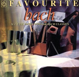 【輸入盤】Favourite Bach