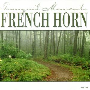 【輸入盤】Tranquil Moments: French Horn