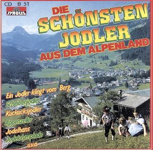 【輸入盤】Die Schoensten Jodler Aus