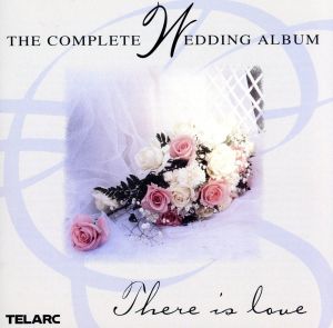 【輸入盤】Complete Wedding Album: There Is Love