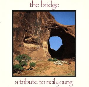 【輸入盤】Bridge: Tribute Neil Young