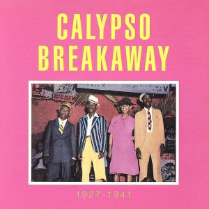 【輸入盤】Calypso Breakaway 1927-41