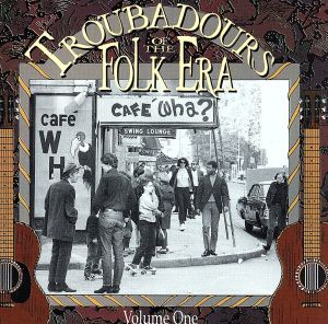 【輸入盤】Troubadours of the Folk Era, Vol. 1