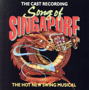 【輸入盤】Song Of Singapore: The Hot New Swing Musical (1992 Original Cast members)