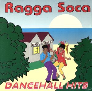 【輸入盤】Ragga Soca Dancehall Hits