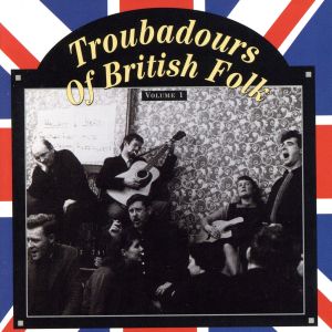 【輸入盤】Troubadours Of British Folk: Vol. 1