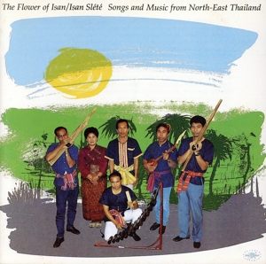 【輸入盤】The Flower Of Isan: Songs And Music From Northeast Thailand