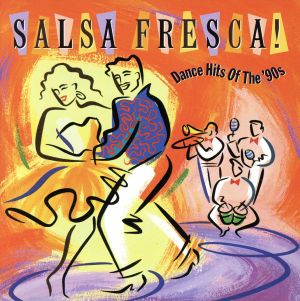 【輸入盤】Salsa Fresca: Dance Hits of the 90s