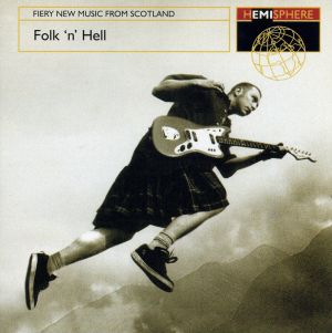 【輸入盤】Folk 'N' Hell: Fiery New Music From Scotland