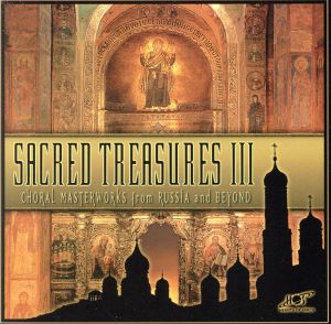 【輸入盤】Sacred Treasures III: Choral Masterworks from Russia and Beyond