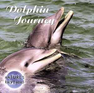 【輸入盤】Nature's Rhythms: Dolphin Journey