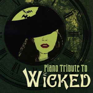 【輸入盤】Piano Tribute to Wicked the Musical