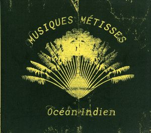 【輸入盤】Musiques Metisses: Indian Ocean