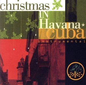 【輸入盤】Christmas in Havana Cuba: Instrumental