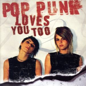 【輸入盤】Pop Punk Loves You Too