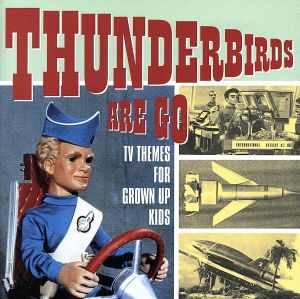 【輸入盤】Thunderbirds Are Go - TV Themes