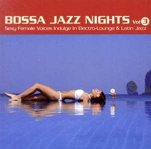 【輸入盤】Vol. 3-Bossa Jazz Nights