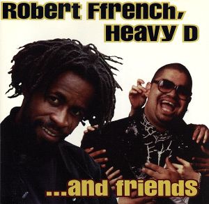 【輸入盤】Robert Ffrench Heavy D & Friends