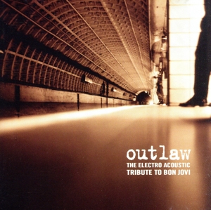 【輸入盤】Outlaw: The Electro Acoustic Tribute To Bon Jovi