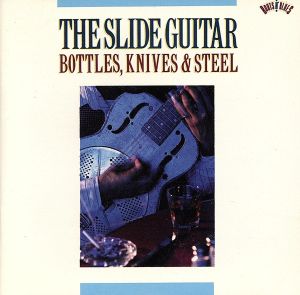 【輸入盤】Slide Guitar: Bottles Knives & Steel