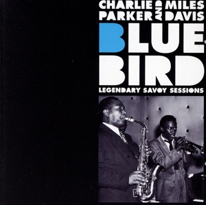 BLUEBIRD - LEGENDARY SAVOY SESSIONS