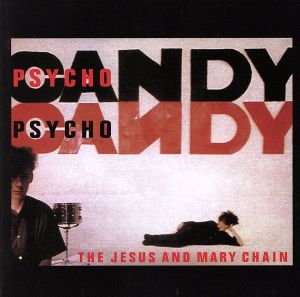 【輸入盤】Psychocandy