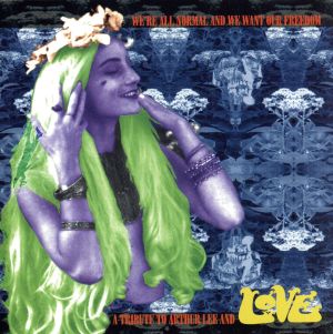 【輸入盤】We're All Normal And We Want Our Freedom: Tribute To Arthur Lee & Love