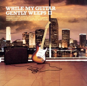 【輸入盤】While My Guitar Gently Weeps 2