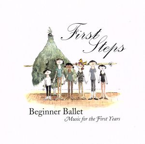 【輸入盤】First Steps-Beginner Ballet Music for the First Ye