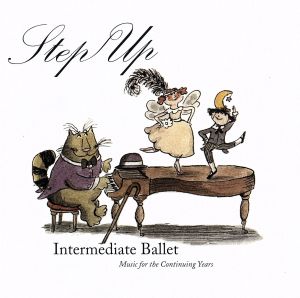 【輸入盤】Step Up-Intermediate Ballet Music for the Continui