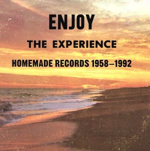 【輸入盤】Enjoy the Experience: Homemade Records 1958-92